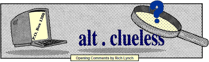 'alt.clueless' opening comments by Rich Lynch; title 
  illo by Sheryl Birkhead