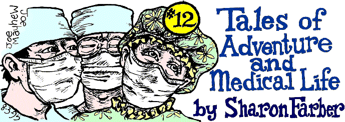'Tales of Adventure and Medical Life #12' 
  by Sharon Farber; title illo by Joe Mayhew