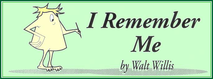 'I Remember Me' by Walt Willis; title illo by Sheryl 
  Birkhead