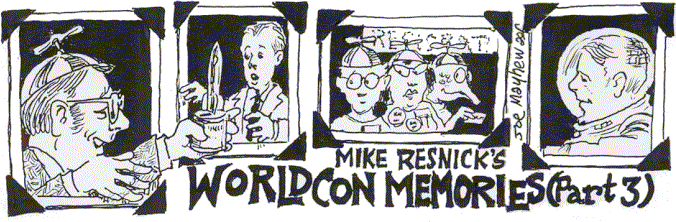 'Worldcon Memories (Part 3)' by Mike Resnick; 
  illo by Joe Mayhew