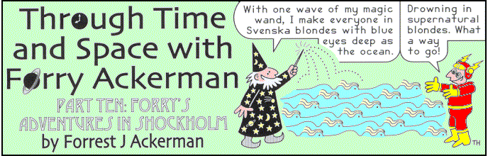 'Through Time and Space with Forry Ackerman (Part 10)' 
  by Forrest J Ackerman; illo by Teddy Harvia