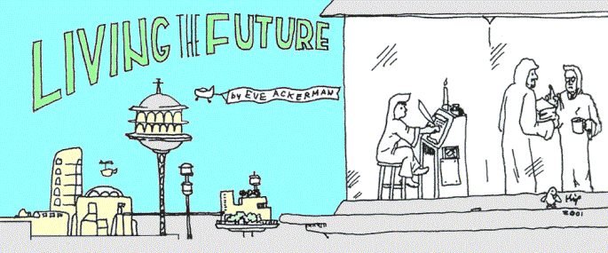 'Living the Future' by Eve Ackerman; 
  title illo by Kip Williams