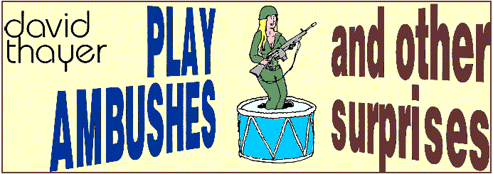 'Play Ambushes and Other Surprises' by David 
  Thayer; title illo by B. Ware